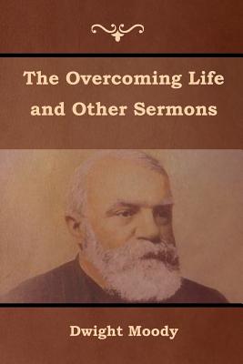 The Overcoming Life and Other Sermons