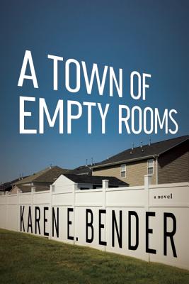 A Town of Empty Rooms By Bender Karen E (Paperback) 9781619022744