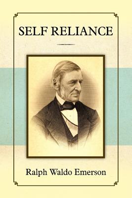 Self Reliance By Emerson Ralph Waldo (Paperback) 9781619490949