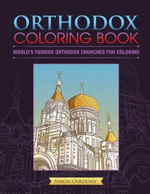 Orthodox Coloring Book World's Famous Orthodox Churches for Coloring