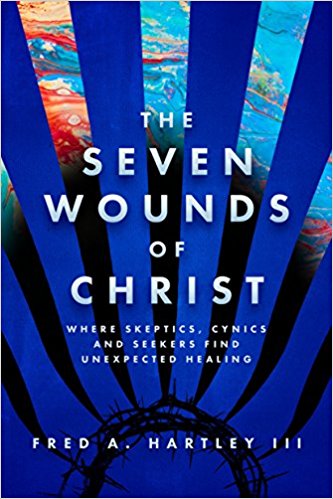 The Seven Wounds of Christ By Fred Hartley (Hardback) 9781619582583