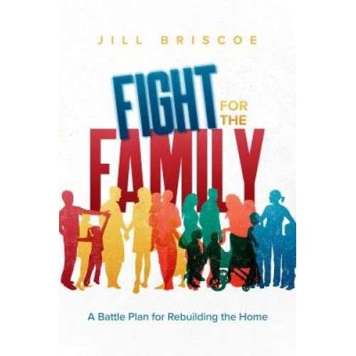 Fight for the Family By Jill Briscoe (Paperback) 9781619582606