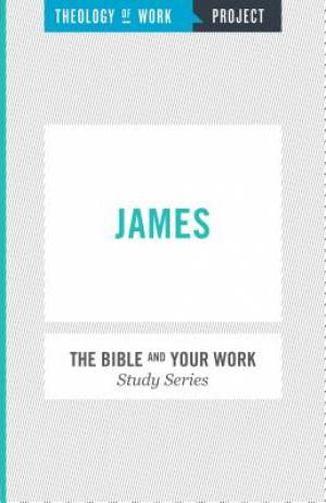 The Bible and Your Work Study Series By Theology Of Work (Paperback)