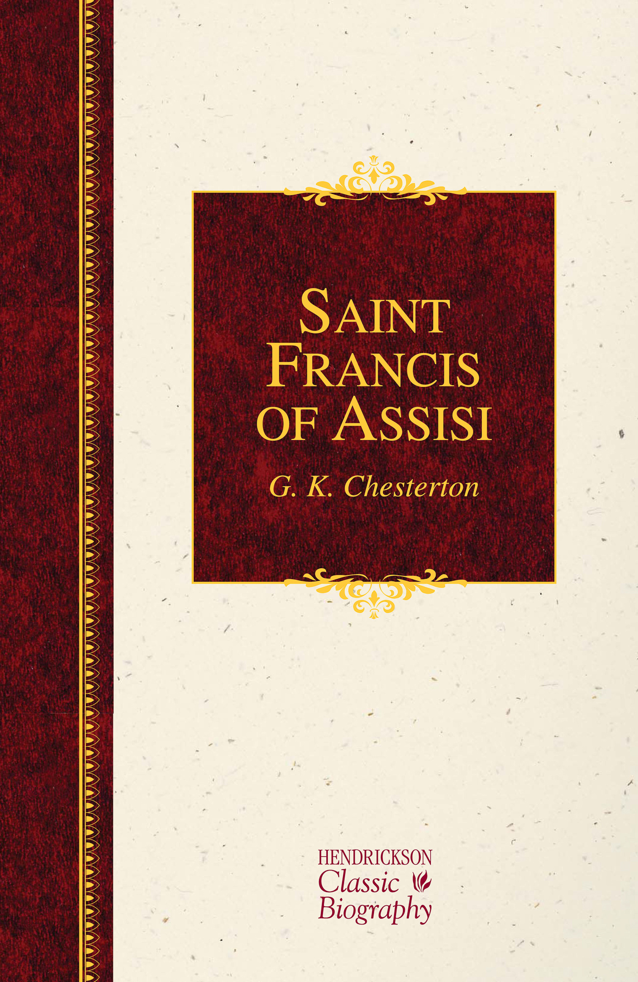 St Francis of Assisi By G K Chesterton (Hardback) 9781619706033