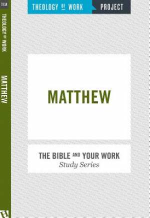 Matthew By Theology of Work Project (Paperback) 9781619706347