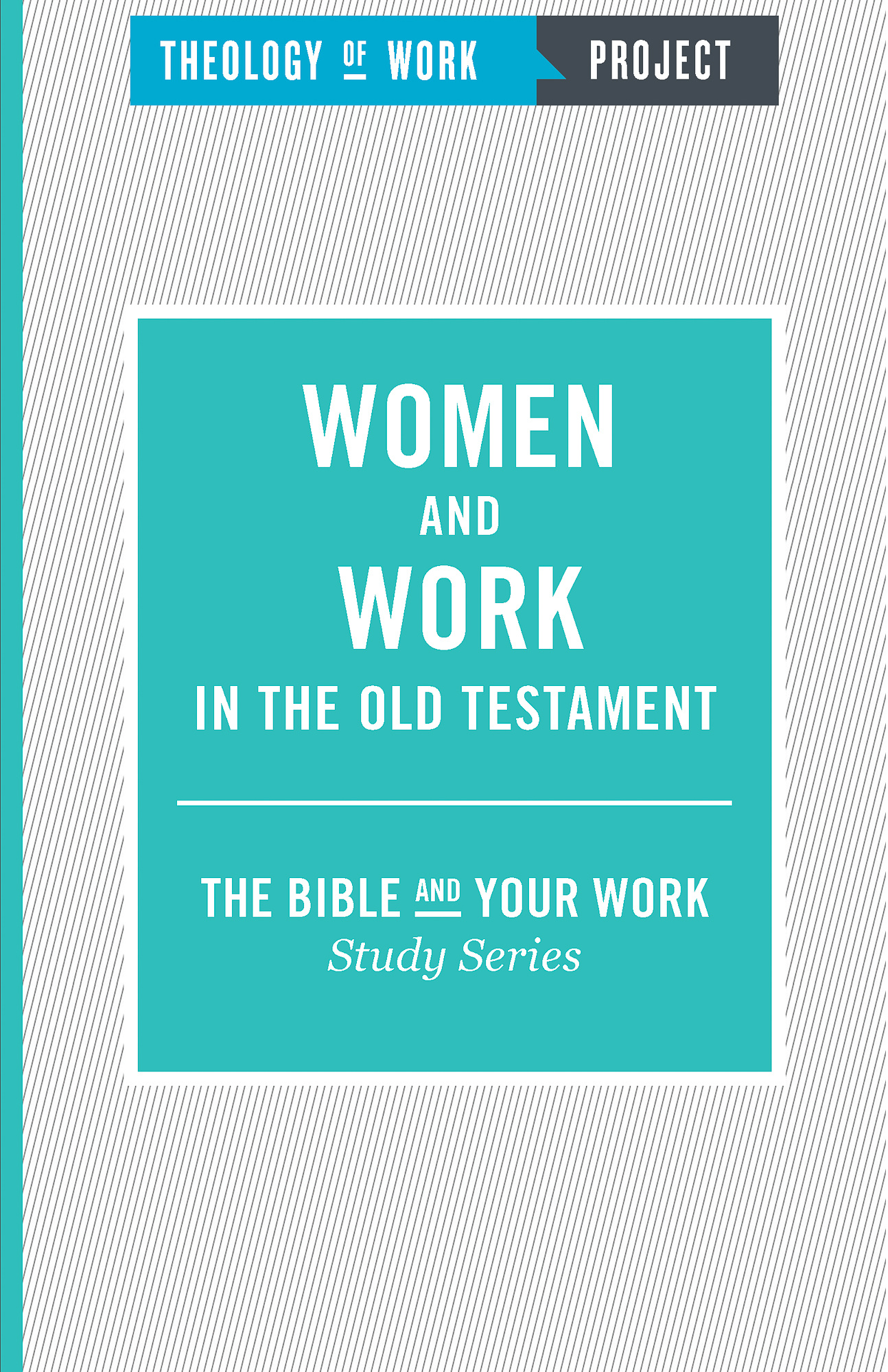 Women and Work in the Old Testament By Theology of Work Project