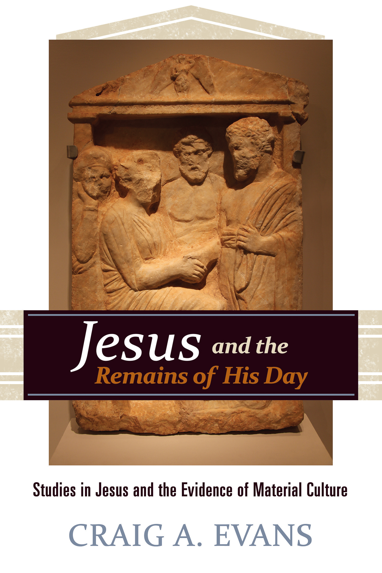 Jesus and the Remains of His Day By Craig A Evans (Hardback)