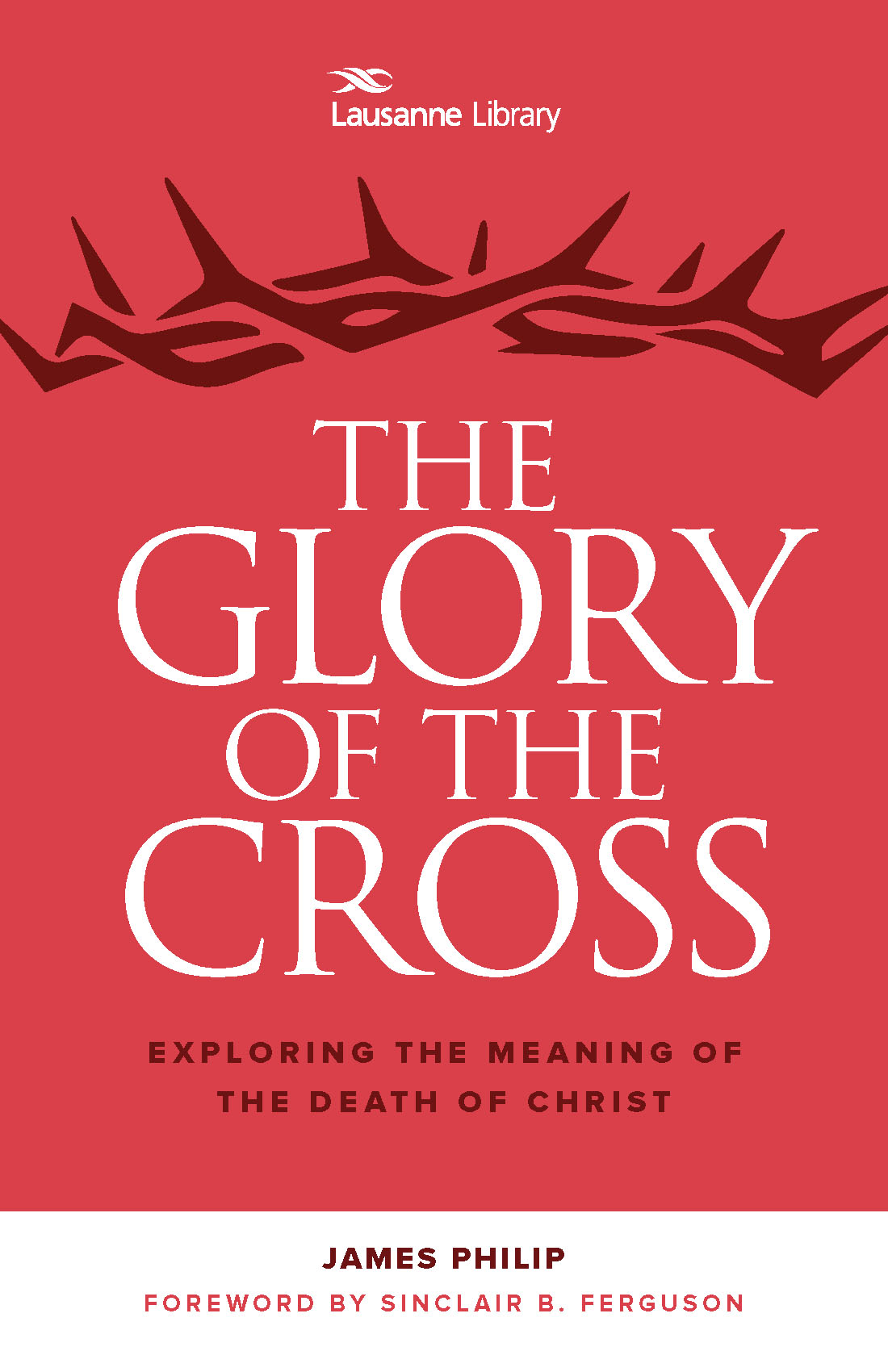 The Glory of the Cross By James Philip (Paperback) 9781619707580