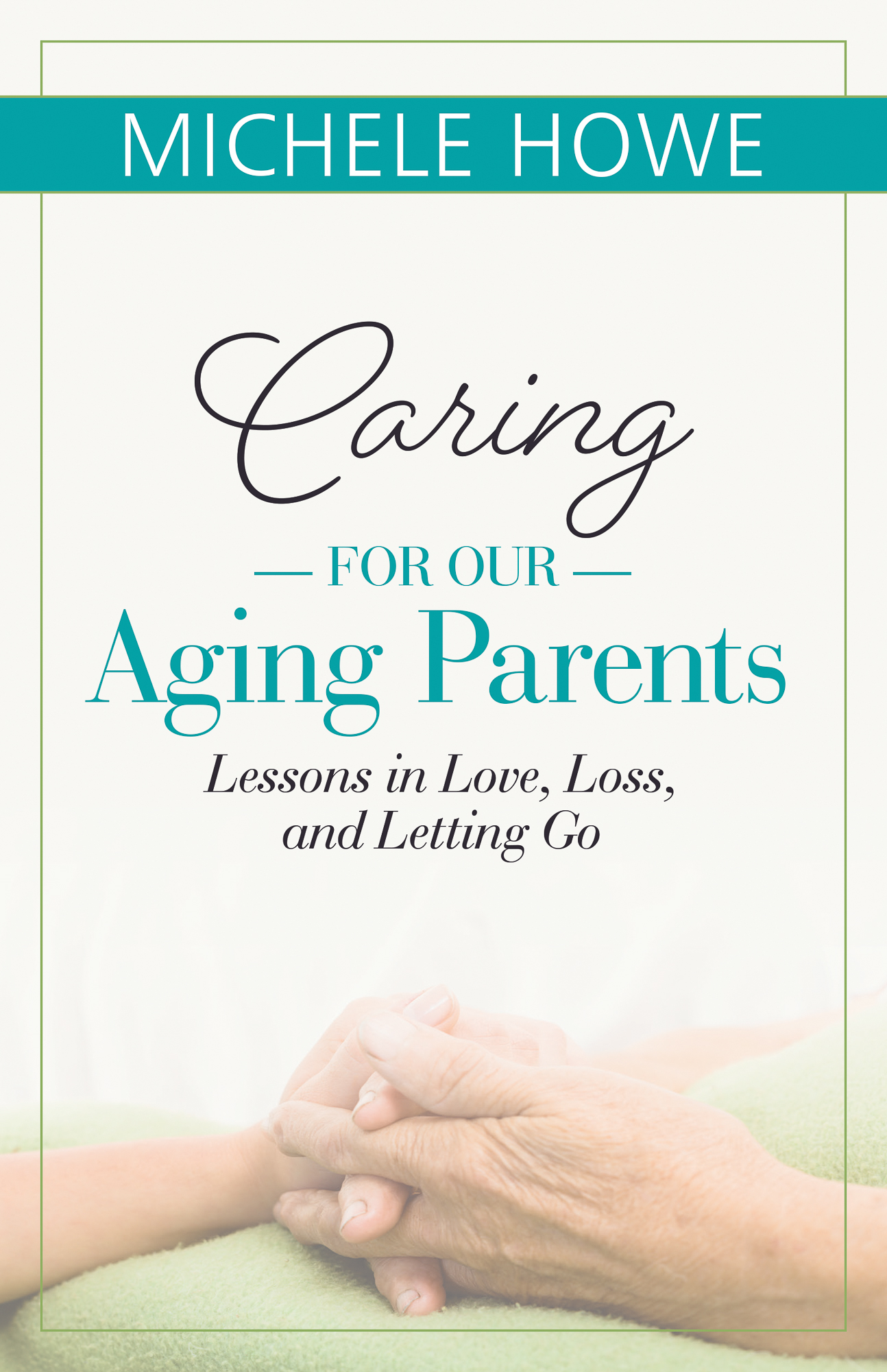 Caring for Our Aging Parents By Michele Howe (Paperback) 9781619708358