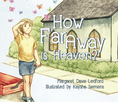 How Far Away is Heaven By Margaret Davis Ledford (Hardback)