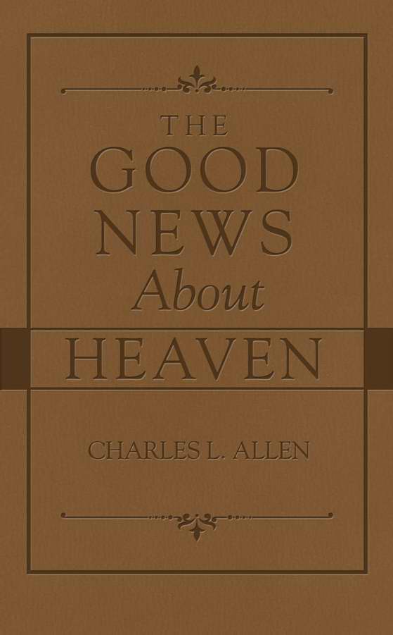 Good News About Heaven By Charles L Allen (Paperback) 9781620297643