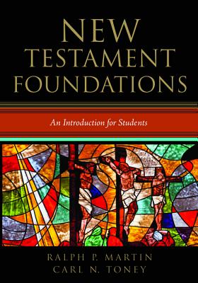 New Testament Foundations By Ralph P Martin Carl N Toney (Paperback)