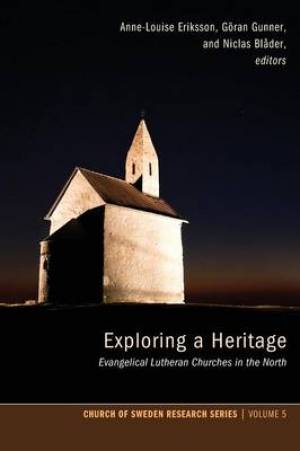 Exploring a Heritage By Eriksson Anne-Louise Gunner Gran Blader Niclas