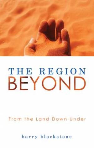 The Region Beyond By Barry Blackstone (Paperback) 9781620321126