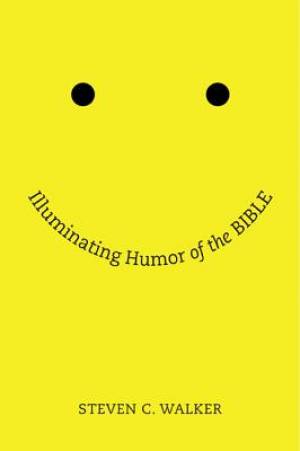 Illuminating Humor of the Bible By Steven Walker (Paperback)