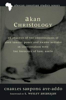 Akan Christology An Analysis of the Christologies of John Samuel Pobe