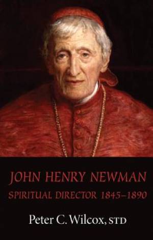 John Henry Newman By Peter C Wilcox (Paperback) 9781620322048