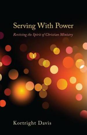 Serving With Power By Kortright Davis (Paperback) 9781620322093