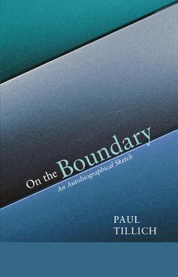 On the Boundary By Tillich Paul (Paperback) 9781620322925