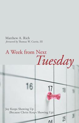 A Week from Next Tuesday By Rich Matthew Rich (Paperback)