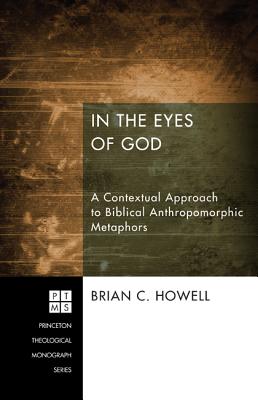 In the Eyes of God A Metaphorical Approach to Biblical Anthropomorphi