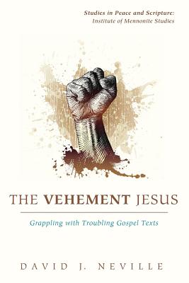 The Vehement Jesus By David J Neville (Paperback) 9781620324806