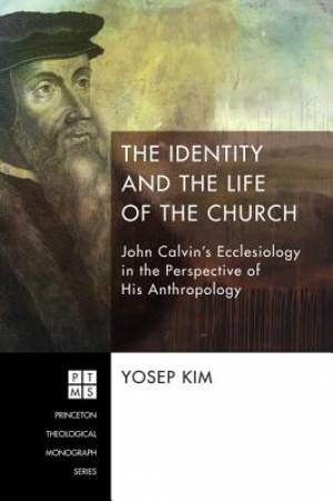 The Identity And The Life Of The Church By Yosep Kim (Paperback)