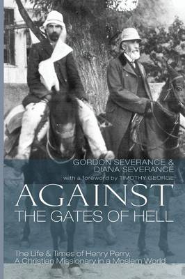 Against the Gates of Hell By Gordon Severance (Paperback)