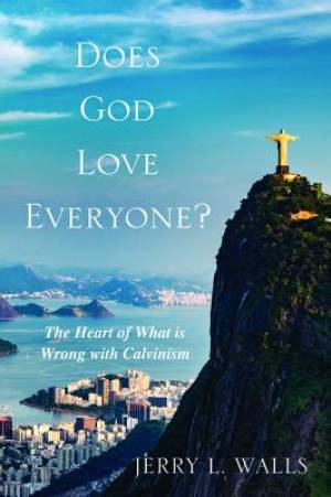 Does God Love Everyone By Jerry L Walls (Paperback) 9781620325506