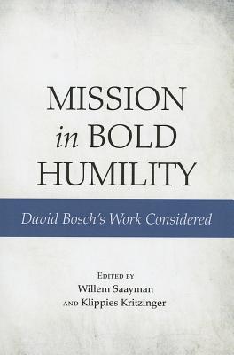 Mission in Bold Humility By Saayman Willem (Paperback) 9781620328378