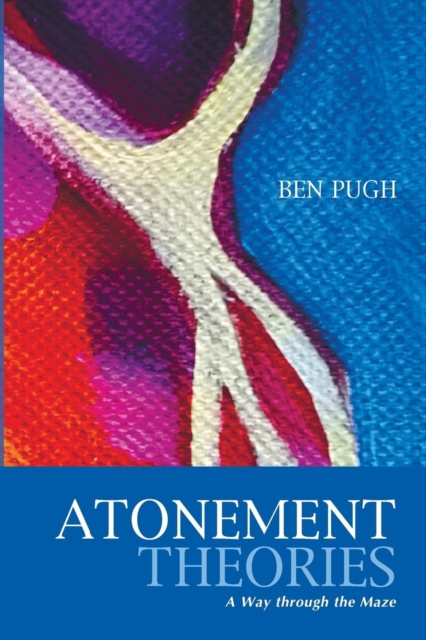 Atonement Theories By Ben Pugh (Paperback) 9781620328538