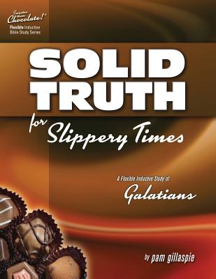 Sweeter Than Chocolate - Galatians Solid Truth for Slippery Times