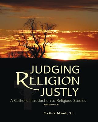 Judging Religion Justly By Martin X Moleski (Paperback) 9781621311492