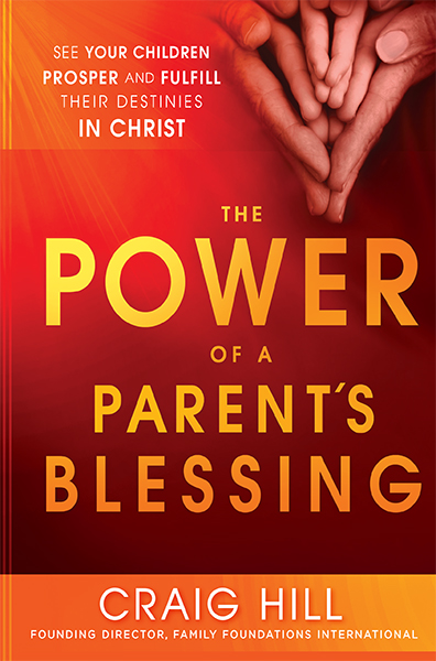 The Power Of A Parent's Blessing By Craig Hill (Paperback)