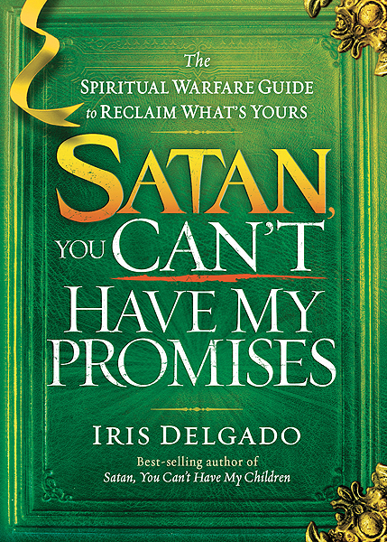 Satan You Can't Have My Promises By Iris Delgado (Paperback)