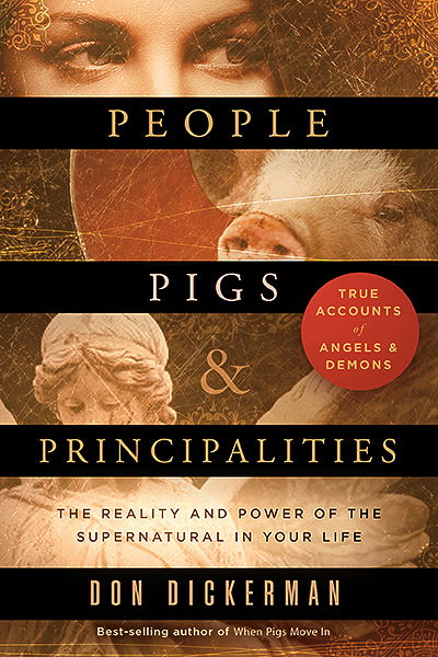 People Pigs and Principalities By Don Dickerman (Paperback)