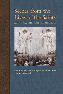 Scenes from the Lives of the Saints Also Relics Blessed Objects and