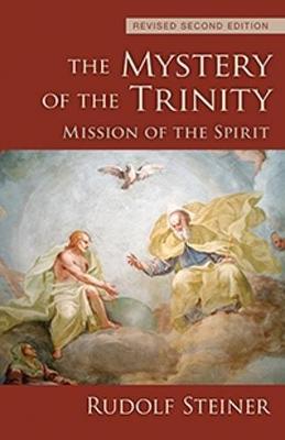 The Mystery of the Trinity By Rudolf Steiner (Paperback) 9781621480952