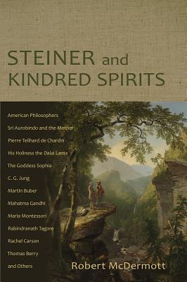 Steiner and Kindred Spirits By Robert Mc Dermott (Paperback)