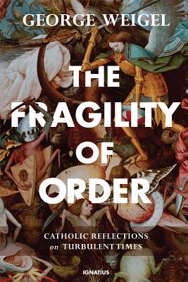 The Fragility of Order Catholic Reflections on Turbulent Times