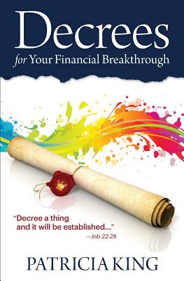 Decrees for Your Financial Breakthrough Decree a thing and it will be