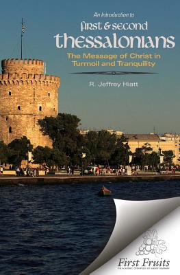 An Introduction to First & Second Thessalonians The Message of Christ