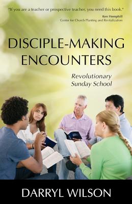 Disciple-Making Encounters Revolutionary Sunday School (Paperback)