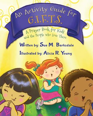 An Activity Guide for Gifts A Prayer Book for Kids and the People Who