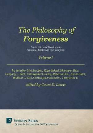 The Philosophy of Forgiveness - Volume I By Lewis Court (Hardback)