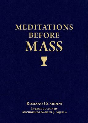 Meditations Before Mass By Guardini Romano (Paperback) 9781622821662