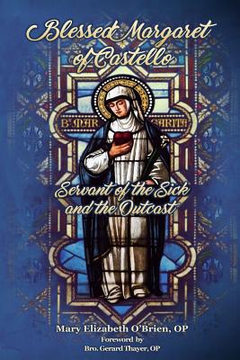 Blessed Margaret of Castello Servant of the Sick and the Outcast