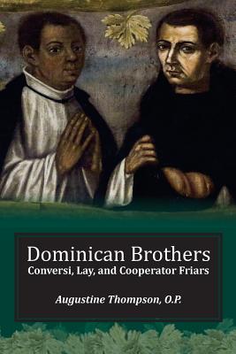 Dominican Brothers Conversi Lay and Cooperator Friars