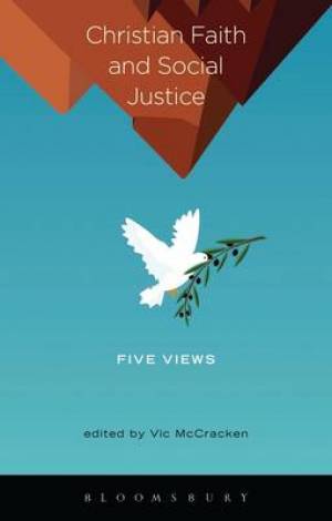 Christian Faith and Social Justice Five Views By Mc Cracken Vic