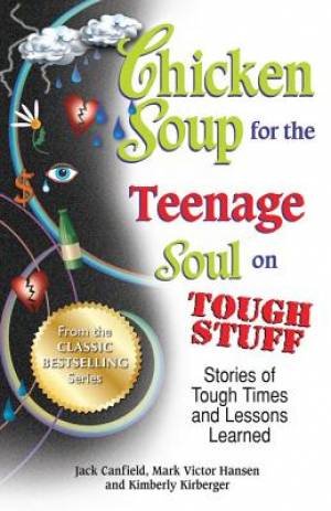 Chicken Soup for the Teenage Soul on Tough Stuff (Paperback)